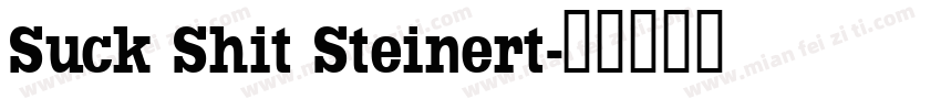 Suck Shit Steinert字体转换